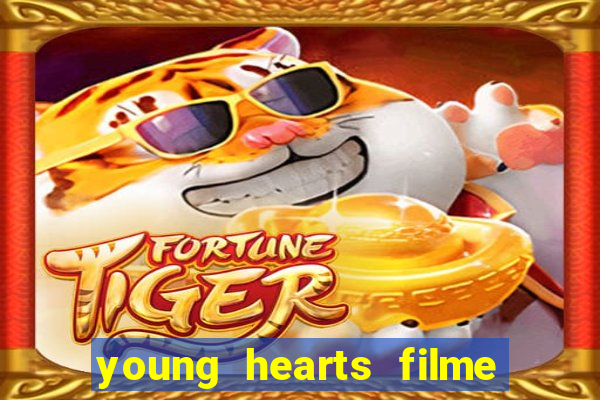 young hearts filme completo dublado